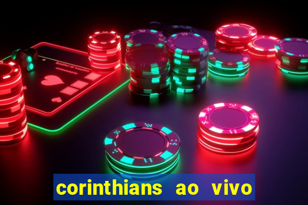 corinthians ao vivo multi canal